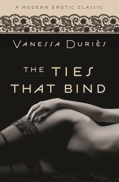 The Ties That Bind (Modern Erotic Classics) (eBook, ePUB) - Duries, Vanessa