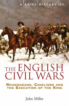 A Brief History of the English Civil Wars (eBook, ePUB) - Miller, John