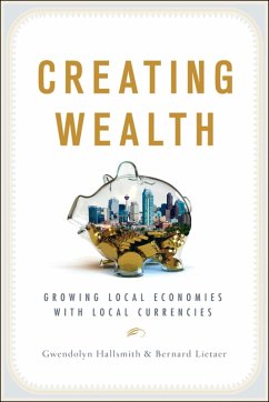 Creating Wealth (eBook, ePUB) - Hallsmith, Gwendolyn; Lietaer, Bernard