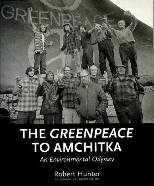 The Greenpeace to Amchitka (eBook, ePUB) The Greenpeace to Amchitka (eBook, ePUB)