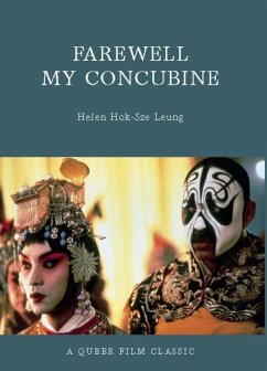 Farewell My Concubine (eBook, ePUB) - Leung, Helen Hok-Sze