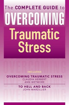 The Complete Guide to Overcoming Traumatic Stress (ebook bundle) (eBook, ePUB) - Wetmore, Ann; Herbert, Claudia; Marzillier, John