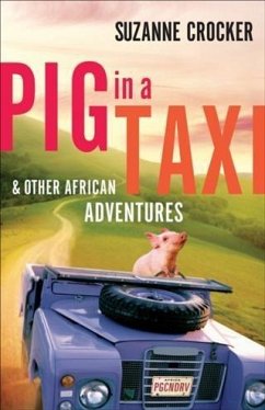 Pig in a Taxi and Other African Adventures (eBook, ePUB) - Crocker, Suzanne