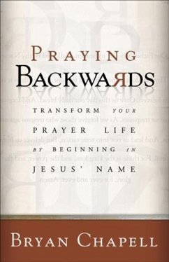 Praying Backwards (eBook, ePUB) - Chapell, Bryan