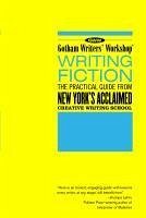 Gotham Writers' Workshop: Writing Fiction (eBook, ePUB) - Bloomsbury Publishing