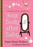 New Mom's Guide to Your Body after Baby (The New Mom's Guides Book #1) (eBook, ePUB)