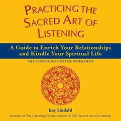 Practicing the Sacred Art of Listening (eBook, ePUB) - Lindahl, Kay