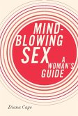 Mind-Blowing Sex (eBook, ePUB) Mind-Blowing Sex (eBook, ePUB)