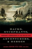 Hacks, Sycophants, Adventurers, and Heroes (eBook, ePUB) Hacks, Sycophants, Adventurers, and Heroes (eBook, ePUB)