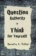 Question Authority; Think for Yourself... - Bild 1
