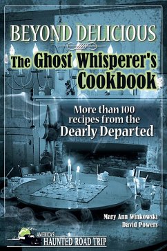 Beyond Delicious: The Ghost Whisperer's Cookbook (eBook, ePUB) - Winkowski, Mary Ann; Powers, David