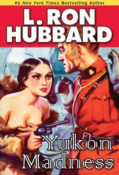 Yukon Madness (eBook, ePUB) - Hubbard, L. Ron