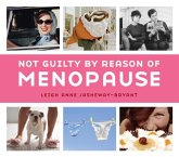 Not Guilty by Reason of Menopause (eBook, ePUB) Not Guilty by Reason of Menopause (eBook, ePUB)