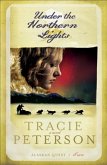Under the Northern Lights (Alaskan Quest Book #2) (eBook, ePUB) Under the Northern Lights (Alaskan Quest Book #2) (eBook, ePUB)