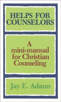 Helps for Counselors (eBook, ePUB) - Adams, Jay E.