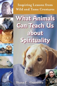 What Animals Can Teach Us About Spirituality (eBook, ePUB) - Guerrero, Diana L.