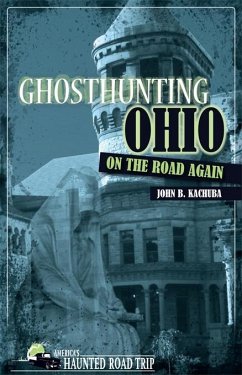 Ghosthunting Ohio: On the Road Again (eBook, ePUB) - Kachuba, John B.