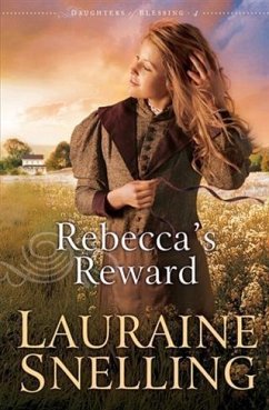 Rebecca's Reward (Daughters of Blessing Book #4) (eBook, ePUB) - Snelling, Lauraine