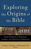 Exploring the Origins of the Bible (Acadia Studies in Bible and Theology) (eBook, ePUB)