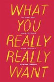 What You Really Really Want (eBook, ePUB)