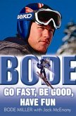 Bode: Go Fast, Be Good, Have Fun (eBook, ePUB)