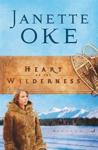 Heart of the Wilderness (Women of the West Book #8) (eBook, ePUB) Heart of the Wilderness (Women of the West Book #8) (eBook, ePUB)