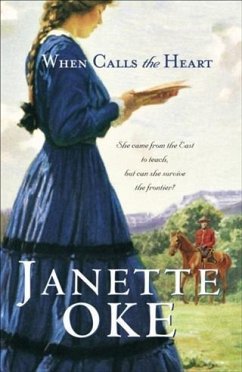 When Calls the Heart (Canadian West Book #1) (eBook, ePUB) - Oke, Janette