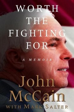 Worth the Fighting For (eBook, ePUB) - Mccain, John; Salter, Mark