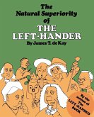 Natural Superiority of the Left-Hander (eBook, ePUB) Natural Superiority of the Left-Hander (eBook, ePUB)