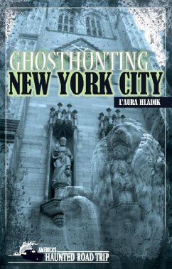 Ghosthunting New York City (eBook, ePUB) - Hladik, L'Aura