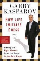 How Life Imitates Chess (eBook, ePUB) - Kasparov, Garry