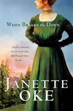 When Breaks the Dawn (Canadian West Book #3) (eBook, ePUB) - Oke, Janette