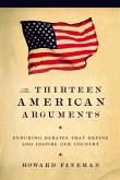 The Thirteen American Arguments (eBook, ePUB)