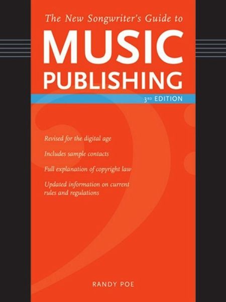 The New Songwriter's Guide to Music Publishing (eBook, ePUB) The New Songwriter's Guide to Music Publishing (eBook, ePUB)