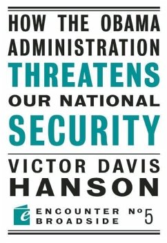 How The Obama Administration Threatens Our National Security (eBook, ePUB) - Hanson, Victor Davis