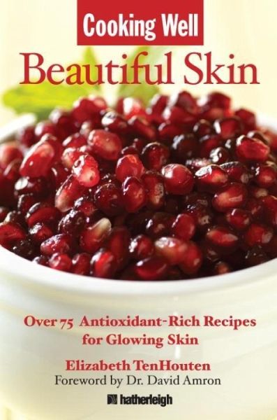 Cooking Well: Beautiful Skin (eBook, ePUB) Cooking Well: Beautiful Skin (eBook, ePUB)