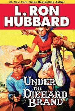 Under the Diehard Brand (eBook, ePUB) - Hubbard, L. Ron
