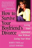 How to Survive Your Boyfriend's Divorce (eBook, ePUB) How to Survive Your Boyfriend's Divorce (eBook, ePUB)