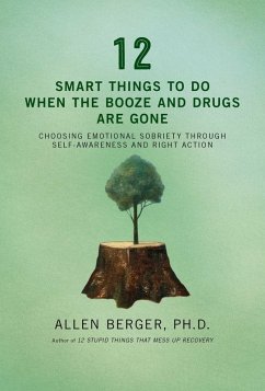 12 Smart Things to Do When the Booze and Drugs Are Gone (eBook, ePUB) - Berger, Allen
