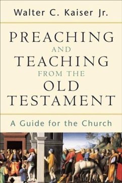 Preaching and Teaching from the Old Testament (eBook, ePUB) - Jr., Walter C. Kaiser