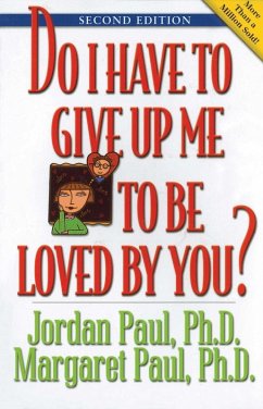 Do I Have to Give Up Me to Be Loved by You (eBook, ePUB) - Paul, Jordan; Paul, Margaret