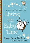 New Mom's Guide to Living on Baby Time (The New Mom's Guides) (eBook, ePUB)