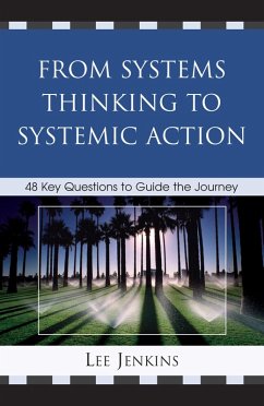 From Systems Thinking to Systemic Action (eBook, PDF) - Jenkins, Lee From Systems Thinking to Systemic Action (eBook, PDF) - Jenkins, Lee