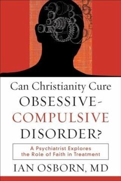 Can Christianity Cure Obsessive-Compulsive Disorder? (eBook, ePUB) - Osborn, Ian