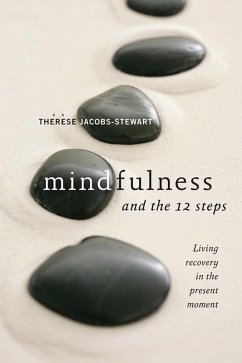Mindfulness and the 12 Steps (eBook, ePUB) - Jacobs-Stewart, Thérèse