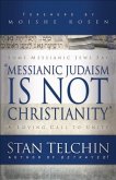 Messianic Judaism is Not Christianity (eBook, ePUB)