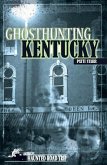 Ghosthunting Kentucky (eBook, ePUB)