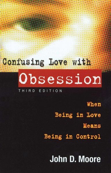 Confusing Love With Obsession (eBook, ePUB) Confusing Love With Obsession (eBook, ePUB)
