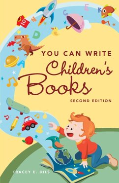 You Can Write Children's Books (eBook, ePUB) - Dils, Tracey E.