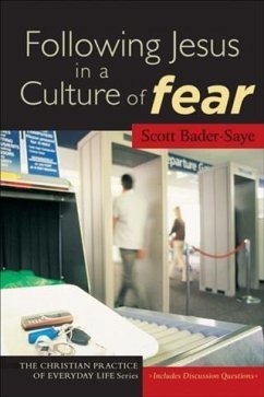 Following Jesus in a Culture of Fear (The Christian Practice of Everyday Life) (eBook, ePUB) - Bader-Saye, Scott